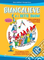 Biancalieve e i sette suoni. Favola musicale. Con CD-Audio libro