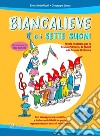 Biancalieve e i sette suoni. Favola musicale. Con CD-Audio libro di Indellicati Elena Zanca Giuseppe