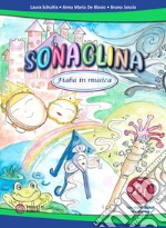 Sonaglina. Fiaba in musica. Con file digitali in streaming