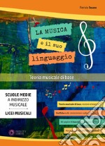 Musica e il suo linguaggio. Teoria musicale di base. Metodo (La) libro