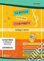 Musica e il suo linguaggio. Solfeggi e dettati. Metodo (La) libro