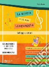 Musica e il suo linguaggio. Solfeggi e dettati. Metodo (La) libro