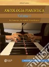 Antologia pianistica. Vol. 1 libro di Bonazzo Antonio