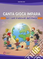 Canta gioca impara con i canti tradizionali dell'infanzia. Con risorse online