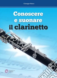 Conoscere e suonare il clarinetto