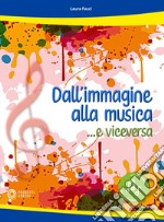 Dall'immagine alla musica... e viceversa. Con File audio online