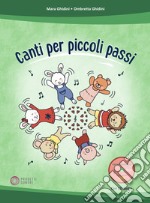 Canti per piccoli passi. Con CD-Audio libro