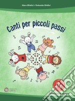 Canti per piccoli passi. Con File audio online libro