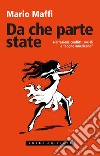 Da che parte state. Narrazioni, conflitti sociali e «sogno americano» libro