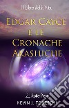 Edgar Cayce e le cronache Akasciche. Il libro della vita libro