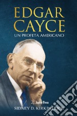 Edgar Cayce. Un profeta americano