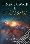 Edgar Cayce e il cosmo libro di Mullaney James