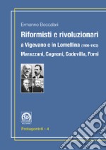 Riformisti e rivoluzionari a Vigevano e in Lomellina (1900-1922). Marazzani, Cagnoni, Codovilla, Forni