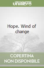 Hope. Wind of change