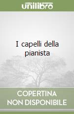 I capelli della pianista