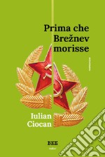 Prima che Breznev morisse libro