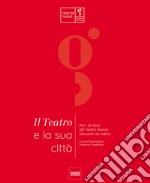 Il teatro e la sua città. Per i 25 anni del Teatro Nuovo Giovanni da Udine libro