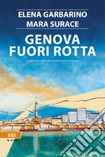 Genova fuori rotta libro