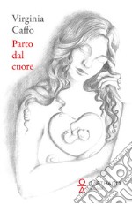 Parto dal cuore libro