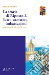 La storia di Riposto 2. Scaro, armatori, imbarcazioni dall'epoca della vela all'età dei vapori libro