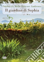 Il giardino di Sophia. Testo portoghese a fronte libro