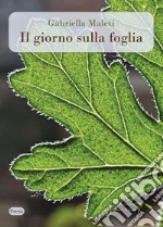 Il giorno sulla foglia libro