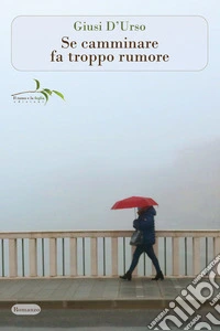Se camminare fa troppo rumore