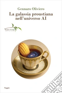 La galassia proustiana nell'universo AI libro