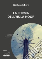 La forma dell'hula hoop libro