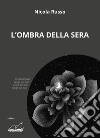 L'ombra della sera libro