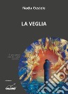 La veglia libro