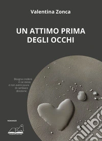 Un attimo prima degli occhi