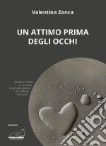 Un attimo prima degli occhi