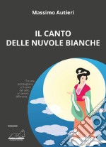 Il Canto delle nuvole bianche libro