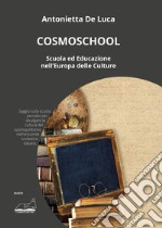 CosmoSchool. Scuola e educazione nell'Europa delle culture libro