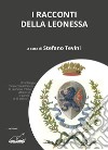 I racconti della Leonessa libro