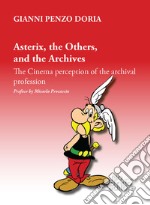 Asterix, the Others, and the Archives. The Cinema perception of the archival profession