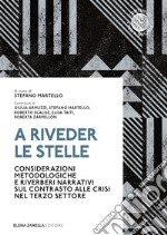 A riveder le stelle. Considerazioni metodologiche e riverberi narrativi sul contrasto alle crisi nel terzo settore