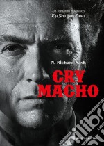 Cry macho. Ediz. italiana libro