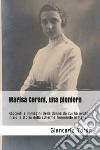 Marisa Cerani, una pioniera. Racconti e immagini della donna da cui ha avuto inizio la storia della scherma femminile in Italia libro