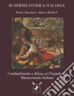 Combattimento e difesa col pugnale nel Rinascimento Italiano libro