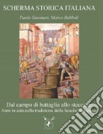 Dal campo di battaglia allo steccato: armi in asta nella tradizione della Scuola Bolognese. Ediz. illustrata libro