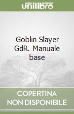 Goblin Slayer GdR. Manuale base libro