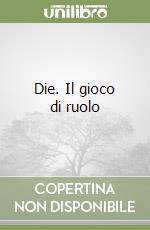 Die. Il gioco di ruolo libro