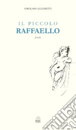 Il piccolo Raffaello. Favola