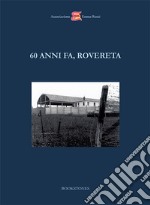 60 anni fa, Rovereta