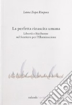 La perfetta rinascita umana. Libertà e ricchezze sul sentiero per l'Illuminazione libro