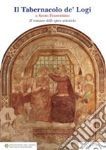 Il Tabernacolo de' Logi a Sesto Fiorentino. Il restauro delle opere artistiche libro