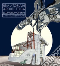 Una storia di architettura. Leonardo Mannini libro