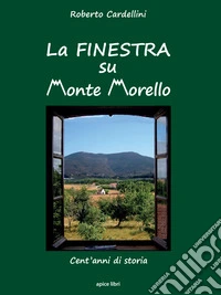 La finestra su Monte Morello. Cent'anni di storia